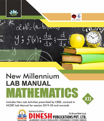 DINESH Publications' New Millennium LAB MANUAL in MATHEMATICS Class 12 (2020-21) Paperback(DINESH Publications, DINESH Publications)