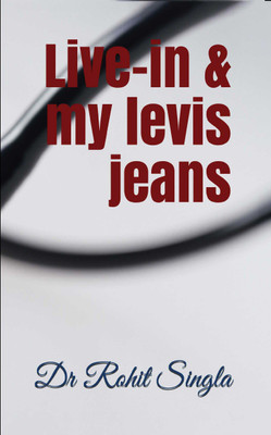 Live-In & My Levis Jeans(Paperback, Dr. Rohit Singla)