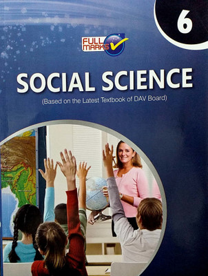 Full Marks Class 6 DAV Social Science Based On The Latest Taxt Book Of DAV Board(Paperback, Full Mark)