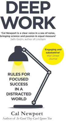Deep Work : Rules For Focused Sucess In A Distracted World(Paperback, Cal Newport)