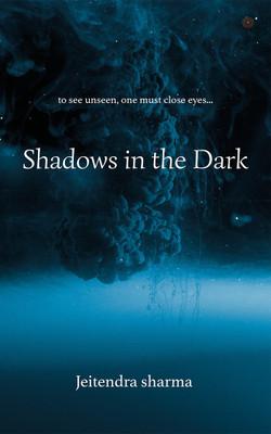 Shadows in the Dark.(English, Paperback, Sharma Jeitendra)