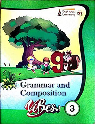 EUPHEUS VIBES GRAMMAR AND COMPOSITION - 3(SOFT BOUND, EUPHEUS LEARNING)
