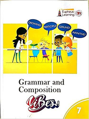 EUPHEUS VIBES GRAMMAR AND COMPOSITION - 7(SOFT BOUND, EUPHEUS LEARNING)