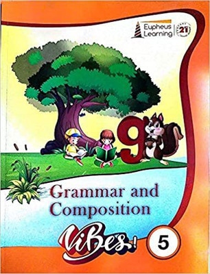 EUPHEUS VIBES GRAMMAR AND COMPOSITION - 5(SOFT BOUND, EUPHEUS LEARNING)