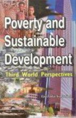 Poverty And Sustainable Development: Third World Perspectives(Hardcover, Ravishankar Kumar Singh)