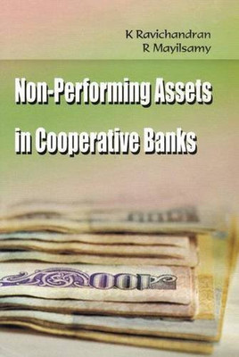 Non-Performing Assets In Cooperative Banks(Hardcover, K. Ravichandran, R. Mayilsamy)