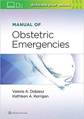 Manual of Obstetric Emergencies(English, Paperback, DOBIESZ VALERIE Dr. MD)