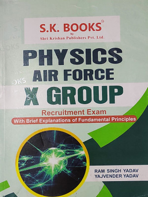 Physics - Air Force X Group Recuitment Exam 2021(Paperback, Ram Singh Yadav, Yajvender Yadav)