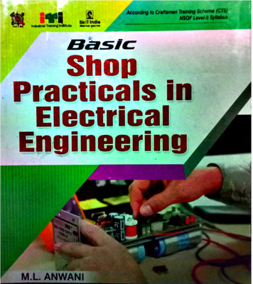 Basic Shop Practicals In Electrical Engineering(Paperback, M. L. ANWANI)