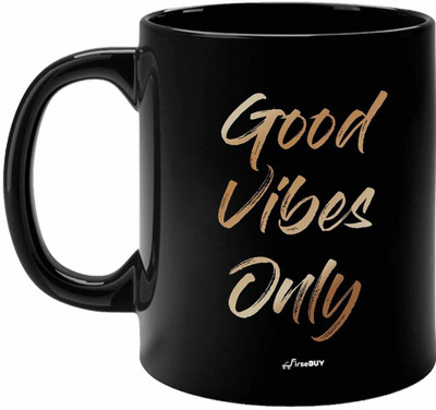 FirseBUY Good Vibes Only Motivational Quotes Printed Ceramic Coffee Mug(325 ml)