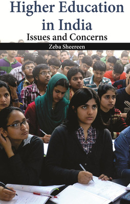 Higher Education In India: Issues And Concerns(Hardcover, Zeba Sheereen)