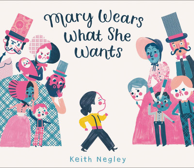 Mary Wears What She Wants(English, Hardcover, Negley Keith)