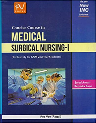 CONCISE COURSE IN MEDICAL SURGICAL NURSING-I(Paperback, Mr.Ansari, Mr.Kaur)