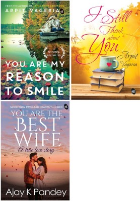 Romantic Bestsellers - You Are My Reason To Smile + I Still Think About You + You Are The Best Wife: A True Love Story (Set Of 3 Books)(Paperback, Arpit Vageria/Ajay Pandey)