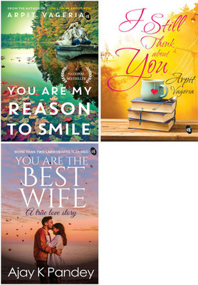 Romantic Bestsellers - You Are My Reason To Smile + I Still Think About You + You Are The Best Wife: A True Love Story (Set Of 3 Books)(Paperback, Arpit Vageria/Ajay Pandey) Romantic Bestsellers - You Are My Reason To Smile + I Still Think About You + You Are The Best Wife: A True Love Story (Set Of 3 Books)(Paperback, Arpit Vageria/Ajay Pandey)