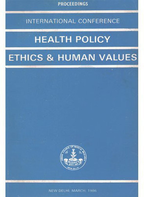 International Conference Health Policy Ethics & Human Values (Set Of 8 Books)(Paperback, Dr. P.C. Bhatla)