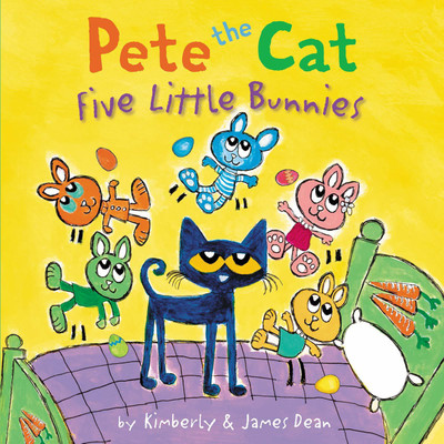 Pete the Cat: Five Little Bunnies(English, Hardcover, Dean James)