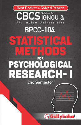 Gullybaba IGNOU 2nd Semester CBCS BAG (Latest Edition) BPCC-104 Statistical Methods for Psychological Research-I in English IGNOU Help Book with Solved Sample Papers and Important Exam Notes Plus Guess Paper (Paperback, Gullybaba.com Panel)(Paperback, Gullybaba.com Panel) Gullybaba IGNOU 2nd Semester CBCS BAG (Latest Edition) BPCC-104 Statistical Methods for Psychological Research-I in English IGNOU Help Book with Solved Sample Papers and Important Exam Notes Plus Guess Paper (Paperback, Gullybaba.com Panel)(Paperback, Gullybaba.com Panel)