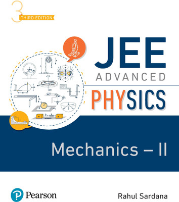 JEE Advanced Physics - Mechanics II Third Edition By Pearson(Paperback, Rahul Sardana)