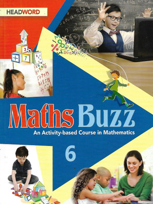 HEADWORD , MATHS BUZZ CLASS -6 ( AN ACTIVITY - BASED COURSE MATHEMATICS )(English, Paperback, DIPALI SENGUPTA)