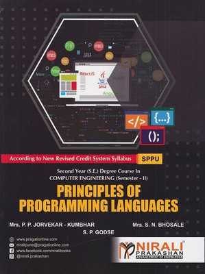 PRINCIPLES OF PROGRAMMING LANGUAGES - Second Year (SE) Degree Course in Computer Engineering - Semester 2 - Savitribai Phule Pune University SPPU(Paperback, Mrs. P. P. Jorvekar-Kumbhar, Mrs. S. N. Bhosale, S. P. Godse) PRINCIPLES OF PROGRAMMING LANGUAGES - Second Year (SE) Degree Course in Computer Engineering - Semester 2 - Savitribai Phule Pune University SPPU(Paperback, Mrs. P. P. Jorvekar-Kumbhar, Mrs. S. N. Bhosale, S. P. Godse)