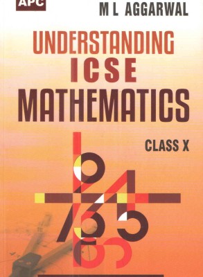 Apc Understanding Icse Mathematics Class - X(Paperback, M L AGGARWAL)