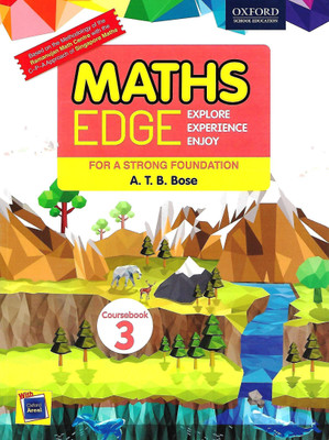 OXFORD MATHS EDGE EXPLORE EXPERIENCE ENJOY (FOR A STRONG FOUNDATION) COURSEBOOK 3(English, Paperback, A.T.B. BOSE)
