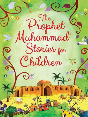 The Prophet Muhammad Stories for Children(English, Hardcover, Saniyasnain Khan)