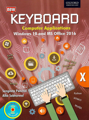 OXFORD, NEW KEYBOARD COMPUTER APPLICATION WINDOWS 10 AND MS OFFICE 2016 CLASS - X(English, Paperback, SANGEETA PANCHOLI ALKA SABHARWAL)
