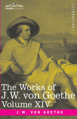 The Works of J.W. von Goethe, Vol. XIV (in 14 volumes)(English, Paperback, Lewes George Henry)