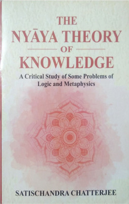 The Nyaya Theory Of Knowledge(Paperback, Satischandra Chatterjee)