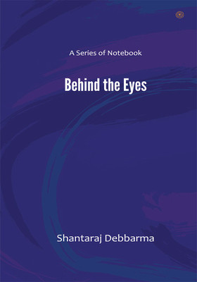 Behind the eyes(English, Paperback, Debbarma Shantaraj)