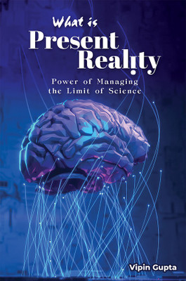 What is Present Reality(Paperback, Vipin Gupta)