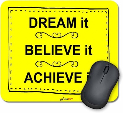 FirseBUY Dream It, Believe It, Achieve it Motivational Printed Rubber Base Mouse Pad for Laptop Mousepad(Multicolor)