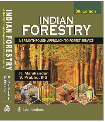 Indian Forestry A Breakthrough Approach To Forest Service - 8th Edition(Paperback, k manikandan)
