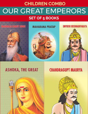 Our Great Emperors - Children Combo (Set Of 5 Books) (Chandragupta Maurya + Ashoka, The Great + Emperor Krishnadev Ray + Maharana Pratap + Maharaja Ranjit Singh)(Bundle, Manish Kumar; Neeraj; Anil Kumar 'Salil') Our Great Emperors - Children Combo (Set Of 5 Books) (Chandragupta Maurya + Ashoka, The Great + Emperor Krishnadev Ray + Maharana Pratap + Maharaja Ranjit Singh)(Bundle, Manish Kumar; Neeraj; Anil Kumar 'Salil')