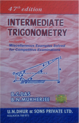 Intermediate Trigonometry (47th Edition)(Paperback, B.C.DAS B.N.MUKHERJEE)