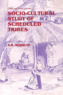 Socio-Cultural Study of Scheduled Tribes- the Pradhans of Maharashtra (Castes and Tribes of India No. 2)(English, Hardcover, Murkute S.R.)