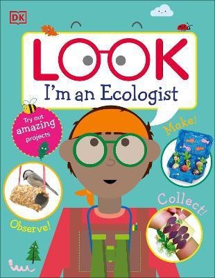 Look I'm An Ecologist(English, Hardcover, DK)