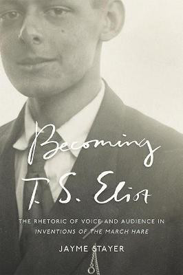 Becoming T. S. Eliot(English, Paperback, Stayer Jayme)