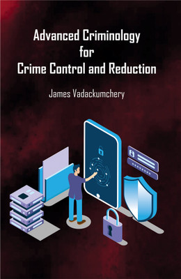 Advanced Criminology for Crime Control and Reduction(English, Hardcover, Vadakumchery James)