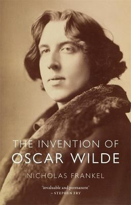 The Invention of Oscar Wilde(English, Hardcover, Frankel Nicholas)