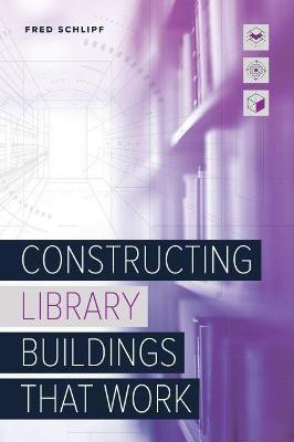 Constructing Library Buildings That Work(English, Paperback, Schlipf Fred)