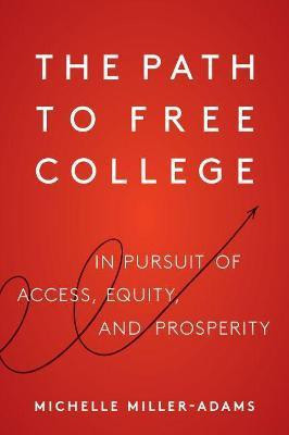The Path to Free College(English, Paperback, Miller-Adams Michelle)
