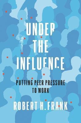 Under the Influence(English, Paperback, Frank Robert H.)