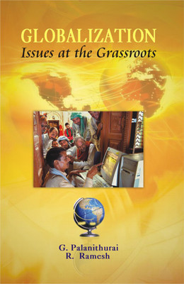 Globalization: Issues at the Grassroots First  Edition(English, Hardcover, Palanithurai G.)