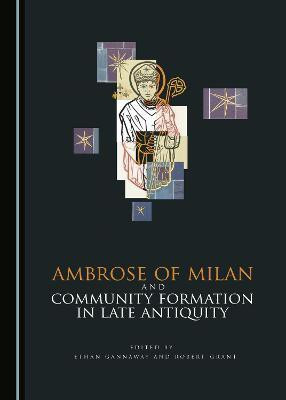 Ambrose of Milan and Community Formation in Late Antiquity(English, Hardcover, unknown)
