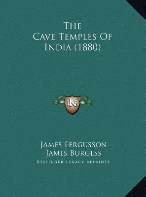 The Cave Temples Of India (1880)(English, Hardcover, Fergusson James Sir)