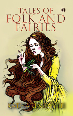 Tales of Folk and Fairies(Hardcover, Katharine Pyle)