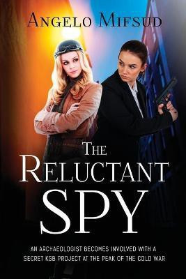 The Reluctant Spy(English, Paperback, Mifsud Angelo)